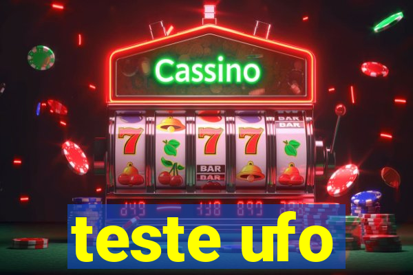 teste ufo
